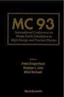 Mc 93 - Proceedings Of The International Conference On Monte Carlo Simulation In High Energy And Nuclear Physics