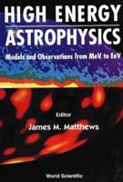 High Energy Astrophysics: Models And Observations From Mev To Tev