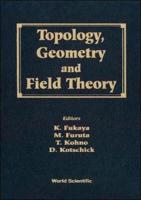 Topology, Geometry And Field Theory - Proceedings Of The 31st International Taniguchi Symposium