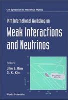 Weak Interactions And Neutrinos: Proceedigns Of The 12th Symposium On Theoretical Physics