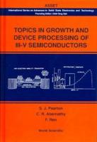 Topics In Growth And Device Processing Of Iii-V Semiconductors