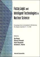 Fuzzy Logic And Intelligent Technologies In Nuclear Science - Proceedings Of The 1st International Woksp Flins '94