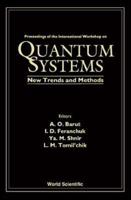 Quantum Systems: New Trends And Methods - Proceedings Of The International Workshop