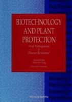 Biotechnology And Plant Protection: Viral Pathogenesis And Disease Resistance - Proceedings Of The Fifth International Symposium