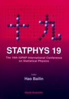 Statphys 19 - Proceedings Of The 19th Iupap International Conference On Statistical Physics