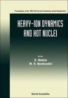 Heavy-Ion Dynamics And Hot Nuclei - Proceedings Of The 1995 Acs Nuclear Chem Award Symposium