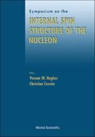 Internal Spin Structure Of The Nucleon - Proceedings Of The Symposium