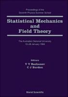 Statistical Mechanics And Field Theory - Proceedings Of The Seventh Physics Summer School