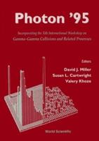 Photon '95: Gamma-Gamma Collisions And Related Processes - Incorporating The Xth International Workshop