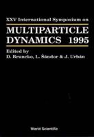 Multiparticle Dynamics - Proceedings Of The Xxv International Symposium
