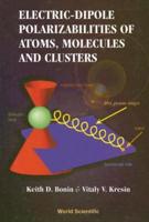 Electric-Dipole Polarizabilities Of Atoms, Molecules, And Clusters