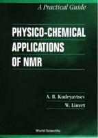 Physico-Chemical Applications Of Nmr: A Practical Guide