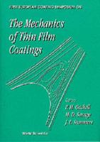 Mechanics Of Thin Film Coatings, The - Proceedings Of The First European Coating Symposium