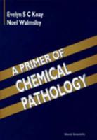 Primer Of Chemical Pathology, A