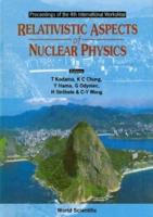 Relativistic Aspects Of Nuclear Physics - Proceedings Of The 4th International Workshop