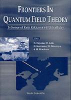 Frontiers In Quantum Field Theory