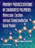 Primary Photoexcitations In Conjugated Polymers: Molecular Exciton Versus Semiconductor Band Model