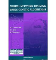 Neural Network Training Using Genetic Algorithms