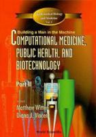 Computational Medicine, Public Health and Biotechnology: Building a Man in the Machine. Part 2