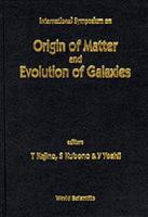 Origin Of Matter And Evolution Of Galaxies
