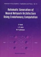 Automatic Generation Of Neural Network Architecture Using Evolutionary Computation