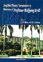 Jingshin Physics Symposium In Memory Of Prof Wolfgang Kroll