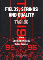 Fields, Strings And Duality (Tasi 1996)
