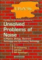 Proceedings of the First International Conference on Unsolved Problems of Noise in Physics, Biology, Electronic Technology and Information Technology