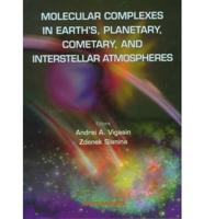 Molecular Complexes In Earth's, Planetary Cometary And Interstellar Atmospheres