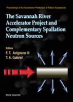 Savannah River Accelerator Project And Complementary Spallation Neutron Sources, The