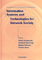 Information Systems And Technologies For Network Society: Proceedings Of The Ipsj International Symposium
