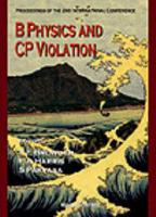 B Physics And Cp Violation: Proceedings Of The 2nd International Conference