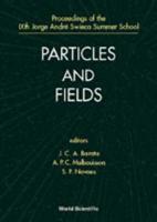 Particles And Fields - Proceedings Of The Ixth Jorge Andre Swieca Summer School