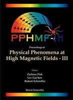 Physical Phenomena at High Magnetic Fields III