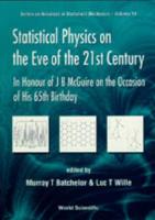Statistical Physics On The Eve Of The 21st Century: In Honour Of J B Mcguire On The Occasion Of His 65th Birthday