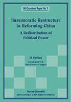 Bureaucratic Restructure In Reforming China: A Redistribution Of Political Power