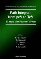 Path Integrals From Pev To Tev: 50 Years After Feynman's Paper - Proceedings Of The Sixth International Conference