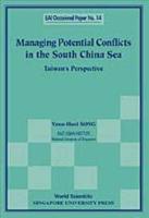 Managing Potential Conflicts In The South China Sea: Taiwan's Perspective