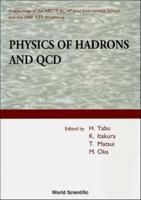 Physics Of Hadrons And Qcd - Proceedings Of The Apctp-Rcnp Joint International School And 1998 Yitp Workshop