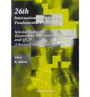 Selected Topics On Electroweak Interactions, Neutrinos And Qcd: A Review Of High Energy Colliders - Proceedings Of The Xxvith International Meeting On Fundamental Physics