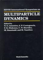 Multiparticle Dynamics - Proceedings Of The Xxviii International Symposium