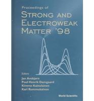 Strong And Electroweak Matter '98