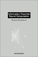 Information Theoretic Neural Computation