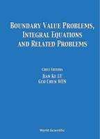 Boundary Value Problems, Integral Equations And Related Problems - Proceedings Of The International Conference