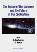 Future Of The Universe And The Future Of Our Civilization, The