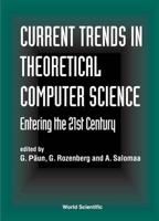 Current Trends In Theoretical Computer Science - Entering The 21st Century