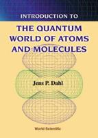 Introduction to the Quantum World of Atoms and Molecules