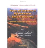 Physics And Engineering Of High-Performance Electron Storage Rings And Application Of Superconducting Technology, Proceedings Of The Asian Accelerator School