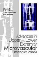 Advances In Upper And Lower Extremity Microvascular Reconstructions