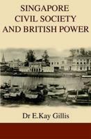 Singapore Civil Society and British Power